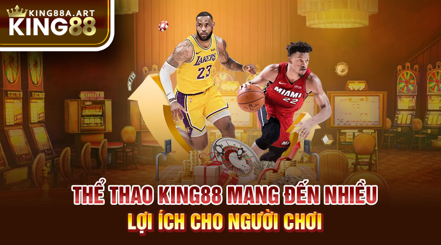 Thể thao King88 mang đến nhiều lợi ích cho người chơi