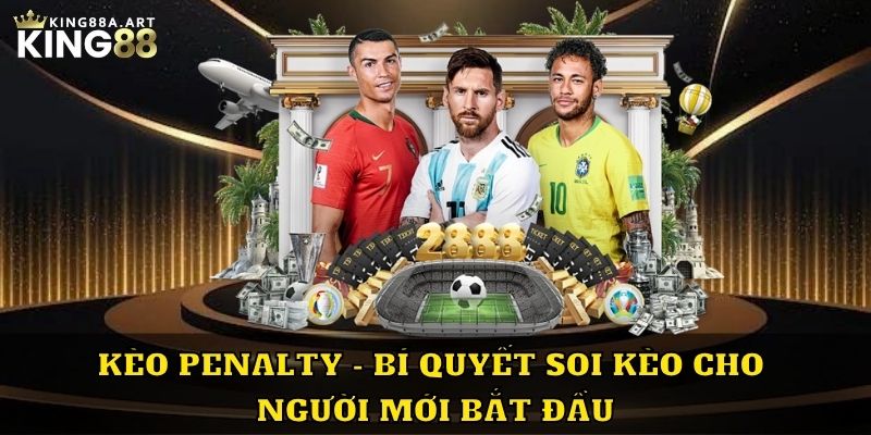 Kèo Penalty Bí Quyết Soi Kèo Cho Người Chơi Mới